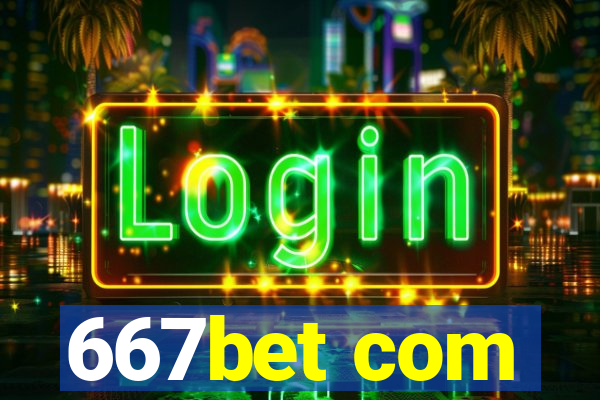 667bet com